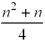 (n-squared plus n) divided by 4