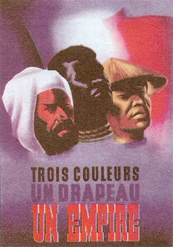 A French propaganda poster supporting the united French empire showing an Arab, and African tribesman, and a Southeast Asian standing together in front of the French flag.