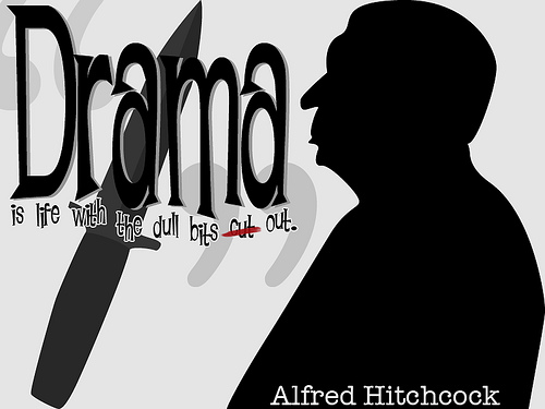 A poster celebrating Alfred Hitchcock. It reads, “Drama is life with the dull bits cut out.” It has a shadow profile of Hitchcock and a knife.