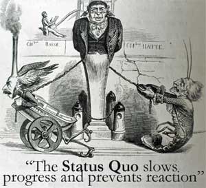 A 19th century French political cartoon showing Progress represented as a little man with wings and wheels, charity as a tiny figure looking like a shabby shrimp. Both are chained to a figure that looks like he’s half well-dressed government employee, half immovable building. The caption says “The Status Quo slows progress and prevents reaction.”